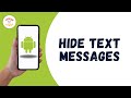 How To Hide Text Messages On Android