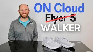 Why the ON Cloudflyer 5 is Perfect for Walking, Not Running