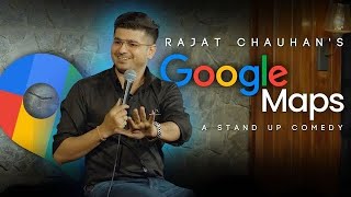 Google Maps I Stand-up Comedy by Rajat Chauhan (53rd video)