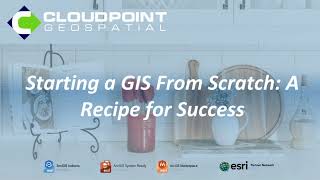 Starting a GIS from Scratch: A Recipe for Success