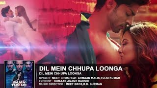 Dil Mein Chhupa Loonga Lyrics Video | Wajah Tum Ho | Armaan Malik & Tulsi Kumar | Meet Bros