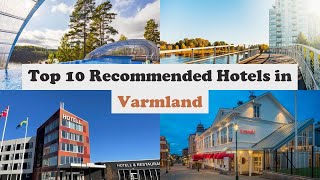 Top 10 Recommended Hotels In Varmland | Luxury Hotels In Varmland
