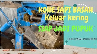 KOHE SAPI BASAH LANGSUNG KERING || MESIN SEPARATOR KOTORAN SAPI || MESIN DEWATERING KOTORAN SAPI