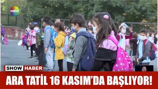 Ara tatil 16 Kasım'da başlıyor!