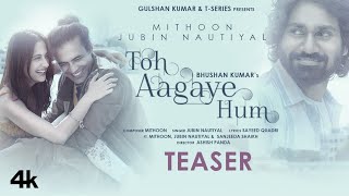 Toh Aagaye Hum Teaser | Mithoon | Ft. Jubin Nautiyal | Sayeed Quadri | Releasing 5 Jan 2021