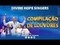 Compilação de Louvores – Divine Hope Singers