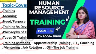 Training | Purpose | Method | Types | Human Resource Management | Part-16 | BBA | B.Com | MBA