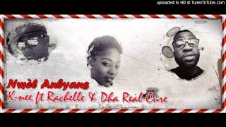 #Nwel Anbyans #K-nee FT #Dha Real Cure \u0026 #Rachelle