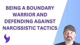 How to #Empower #Boundaries: Taking #Control of #Narcissistic #Tactics