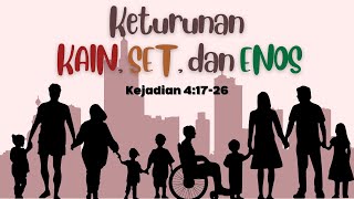 Kejadian 4:17-24 Keturunan Kain, Set, dan Enos