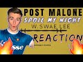 POST MALONE-SPOIL MY NIGHT(W. Swae Lee)(REACTION!!)
