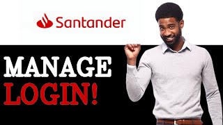 How To Manage Santander Login (2025)