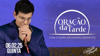 ORAÇÃO DA TARDE | 06/02/2025