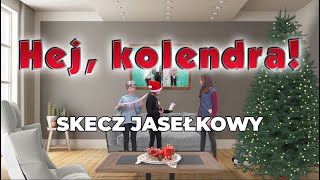 Hej, kolendra! - skecz jasełkowy 2019