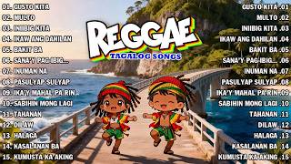 BEST RELAXING TAGALOG REGGAE LOVE MUSIC | TAGALOG OPM REGGAE SONGS 2026