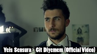 Yeis Sensura - Git Diyemem (Official Video)