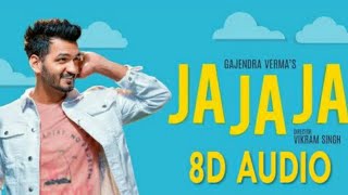 Ja Ja Ja 8D AUDIO (with lyrics) - Gajendra Verma | Vikram Sing | 3D Surrounded Song | 8D with lyrics