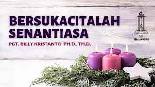 Bersukacitalah Senantiasa - Pdt. Billy Kristanto | GRII KG