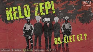 Helo Zep! - Élet ez? [Hivatalos szövegvideó 2017]