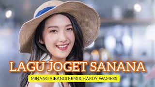 LAGU JOGET SANANA AIBANGI REMIX HARDY WAMBES