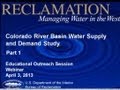 Colorado River Basin Study Webinar -- Introduction, Water Supply Assessment (1 of 5)