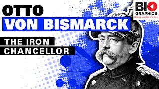 Otto von Bismarck: The Iron Chancellor