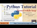 #18 Python Tutorial for Beginners | Nested Loop in Python | Nested while loop in Python