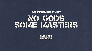 AS FRIENDS RUST - No Gods, Some Masters (Lyric Video)