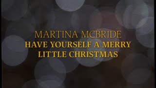 Martina McBride - Have Yourself a Merry Little Christmas (Official Lyric Video) (Christmas Songs)