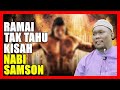 Ramai Yang Tak Tahu Kisah NABI SAMSON - Ustaz Auni Mohamad