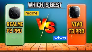 Realme P2 Pro Vs Vivo T3 Pro ⚡ Vivo T3 Pro Vs Realme P2 Pro ⚡ Which Is Better