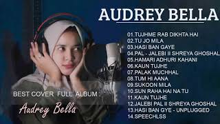 Audrey Bella cover greatest hits full album 2021- Best Lagu India Enak di Dengar 2021