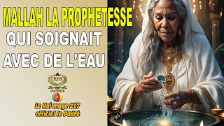 MALLAH LA PROPHÉTESSE QUI SOIGNAIT AVEC DE L'eau #spirituality