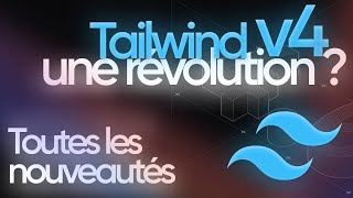 Tailwind CSS V4, Enfin ! La mise à jour qui change tout ? (Nouveautés et prédictions)