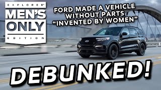 Debunking The Ford Explorer Without Parts 'Created by Women'