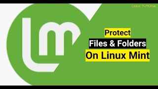 How to Protect Files & Folders on Linux Mint using Encryption