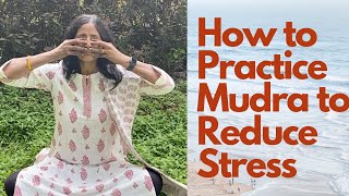 How to practice mudras to reduce stress||Shanmukhi Closing the 7 Gates||Bhavani||nurture5||