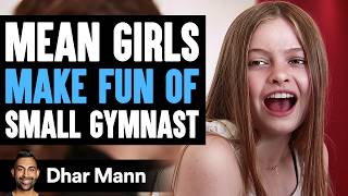 MEAN GIRLS Make Fun Of SMALL GYMNAST Ft. Salish and Jordan Matter | Dhar Mann Studios