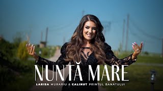 Larisa Murariu \u0026 Calinut Prințul Banatului - Nunta mare