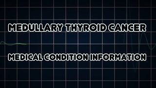 Medullary thyroid cancer (Medical Condition)
