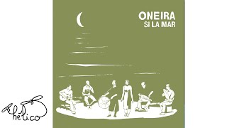 Oneira - Si La Mar (audio)