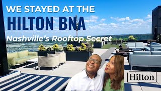 We Stayed at the Hilton BNA — Nashville’s Rooftop Secret