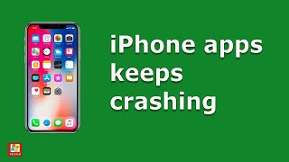 iPhone apps keeps crashing frequently | How to fix it