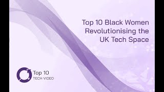 Top 10 Black Women Revolutionising the UK Tech Space | EM360