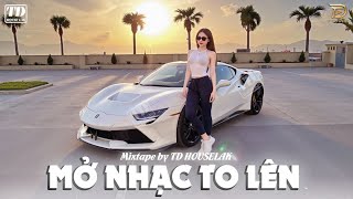 MỞ NHẠC TO LÊN - MIXSET DEEP HOUSE & HOUSE LAK 2024 CỰC SANG - NHẠC TRẺ REMIX VIETDEEP 8X9X XỊN