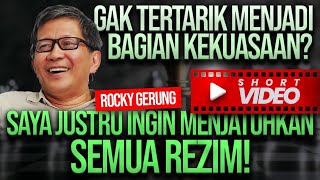 ROCKY GERUNG: SAYA JUSTRU TERTARIK MENJATUHKAN SEMUA REZIM! | Short. Video
