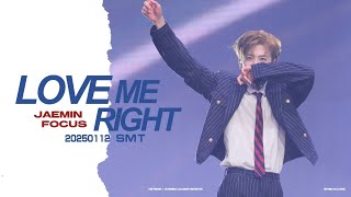 【20250112 SMT D2】JAEMIN Love Me Right 4k/60fps Stage Focus