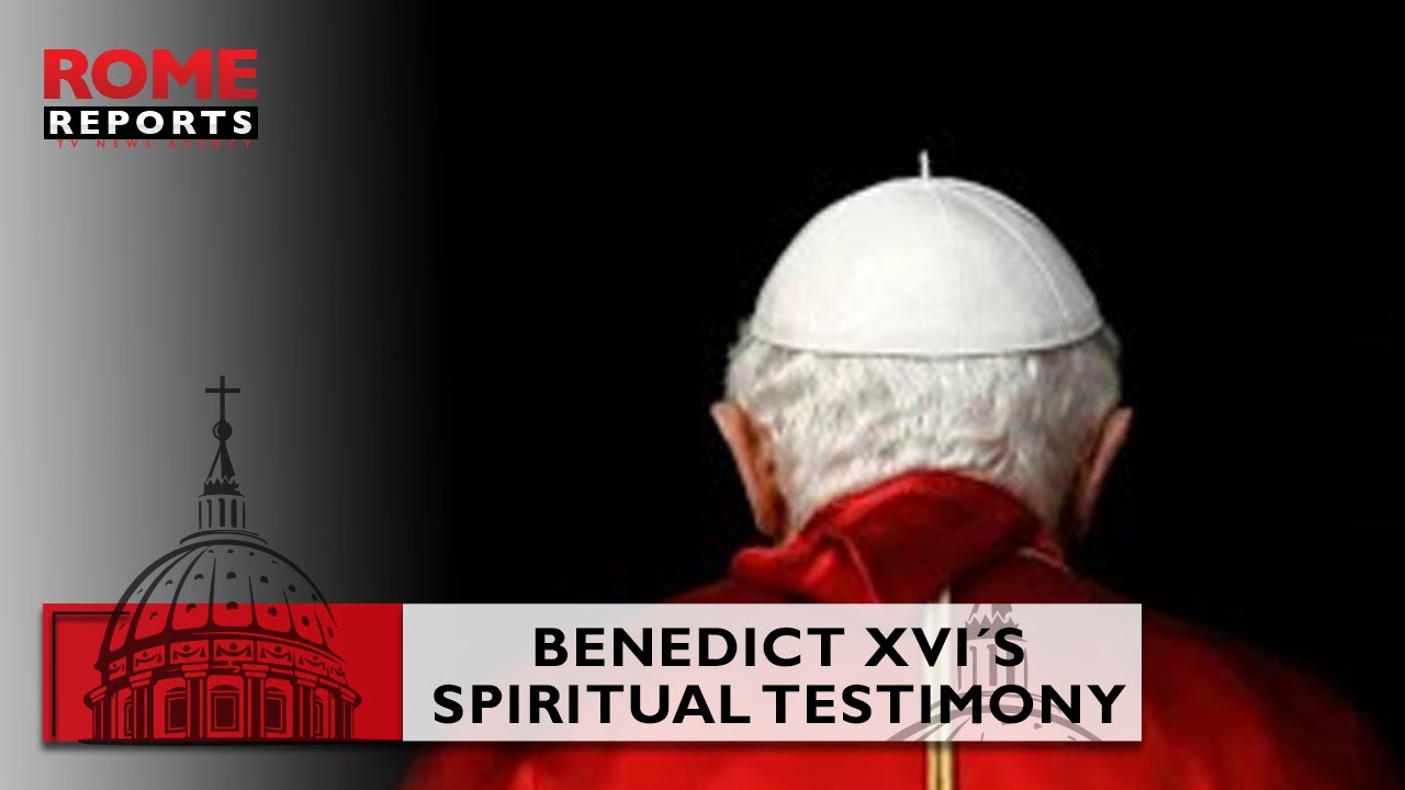 Pope Emeritus Benedict XVI's Spiritual Testimony - YouTube