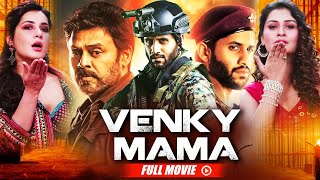 Blockbuster South Action Movie Venky Mama | Venkatesh, Naga Chaitanya, Raashii Khanna