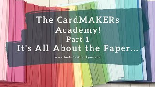 The Card Makers Academy Series | Part 1 | It's all About PAPER! | CardStock Metallic, Textured...